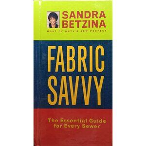 Sandra Betzinas "Fabric Savvy" Sewing Guide Hardcover Book